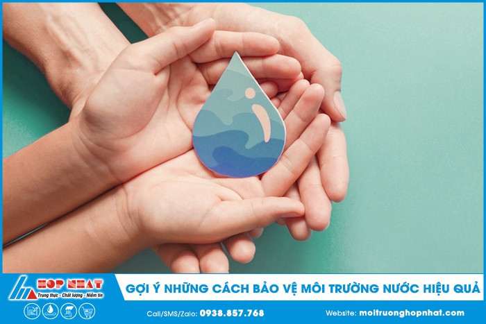 cách bảo vệ môi trường nước hiệu quả thông qua việc giữ gìn và tái tạo nguồn tài nguyên quý giá