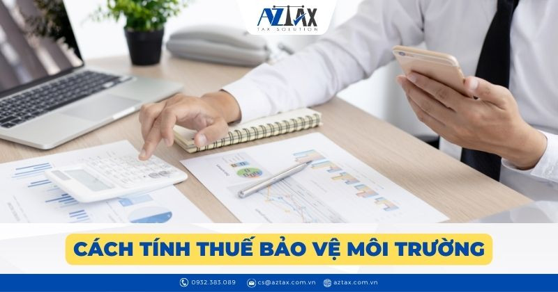 Cách tính thuế bảo vệ môi trường, yếu tố then chốt của Environmental Protection