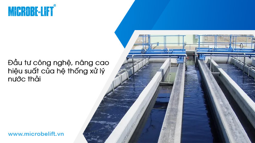 Đầu tư công nghệ, nâng cao hiệu suất của hệ thống xử lý nước thải là giải pháp thiết yếu.