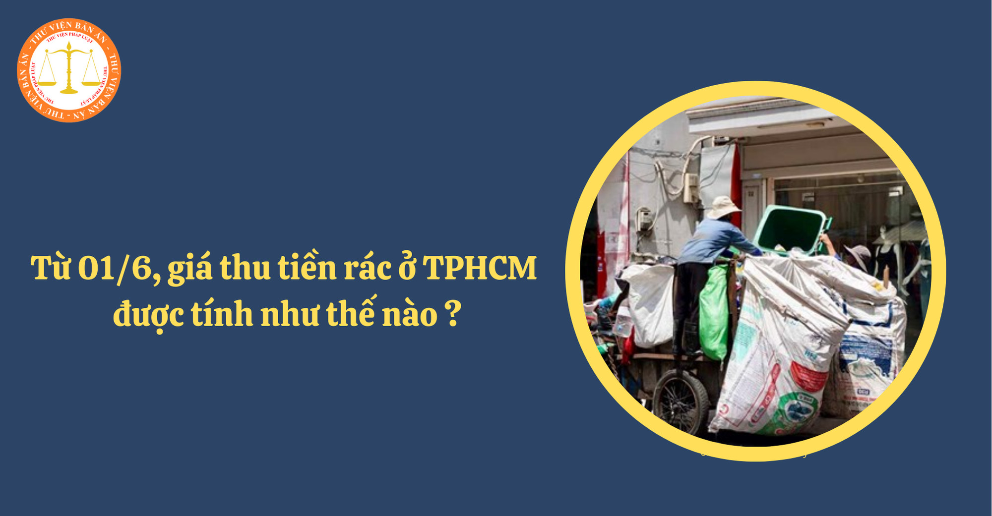 Giá thu tiền rác ở TP.HCM được tính dựa trên khối lượng rác thải